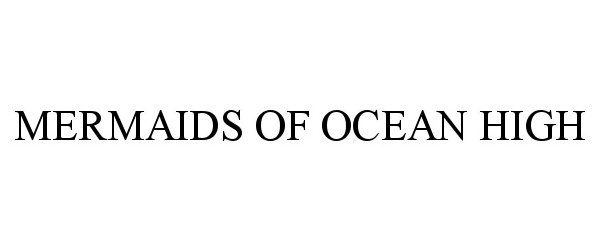  MERMAIDS OF OCEAN HIGH