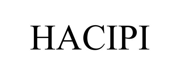Trademark Logo HACIPI