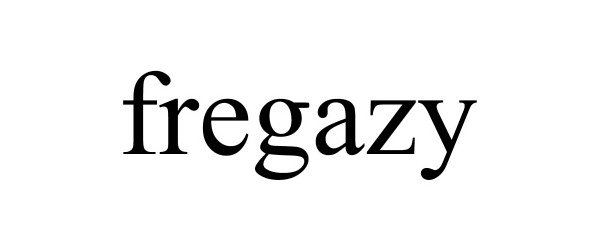 Trademark Logo FREGAZY