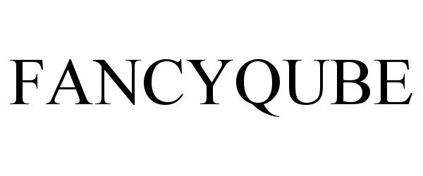 Trademark Logo FANCYQUBE