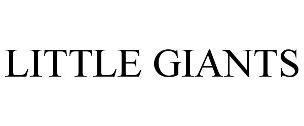 Trademark Logo LITTLE GIANTS