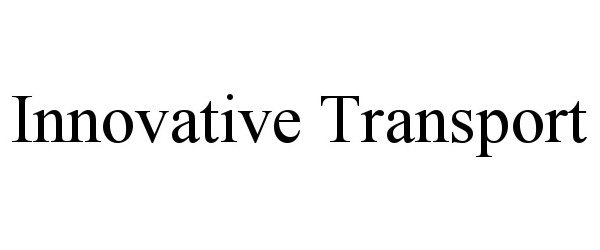 Trademark Logo INNOVATIVE TRANSPORT