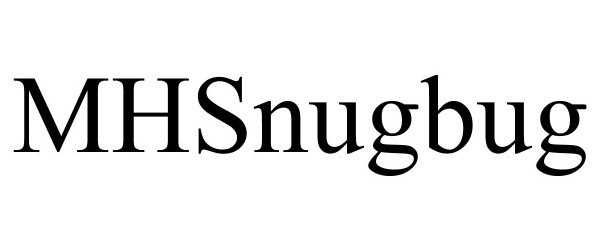 Trademark Logo MHSNUGBUG
