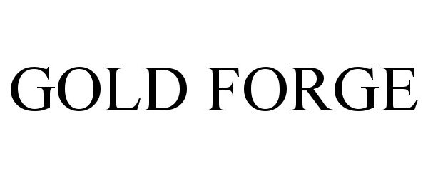 Trademark Logo GOLD FORGE