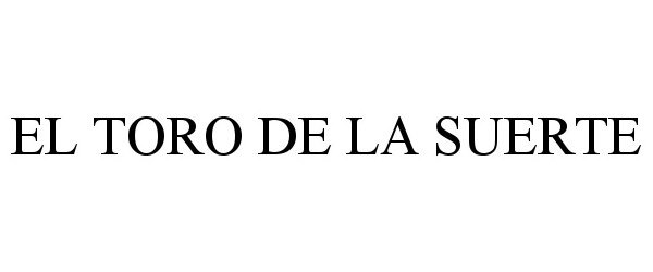 Trademark Logo EL TORO DE LA SUERTE