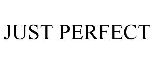 Trademark Logo JUST PERFECT