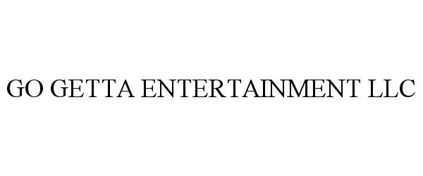  GO GETTA ENTERTAINMENT LLC