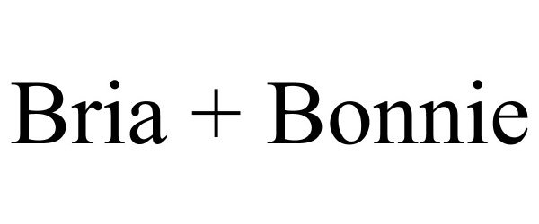 Trademark Logo BRIA + BONNIE