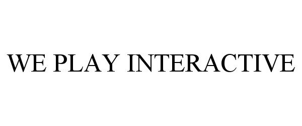 Trademark Logo WE PLAY INTERACTIVE