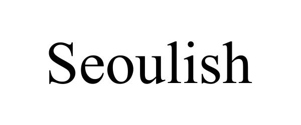 Trademark Logo SEOULISH