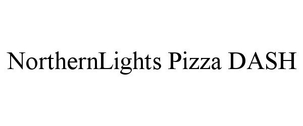 Trademark Logo NORTHERNLIGHTS PIZZA DASH