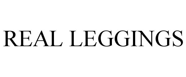 Trademark Logo REAL LEGGINGS