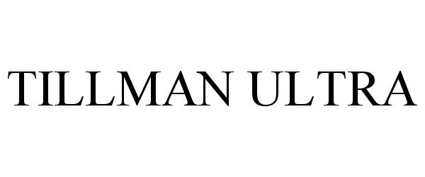  TILLMAN ULTRA