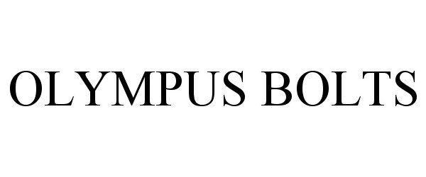 Trademark Logo OLYMPUS BOLTS