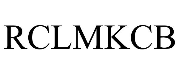 Trademark Logo RCLMKCB