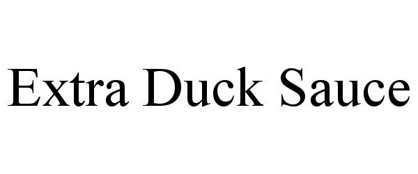 Trademark Logo EXTRA DUCK SAUCE