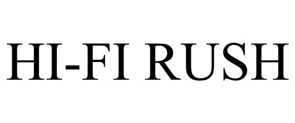 Trademark Logo HI-FI RUSH
