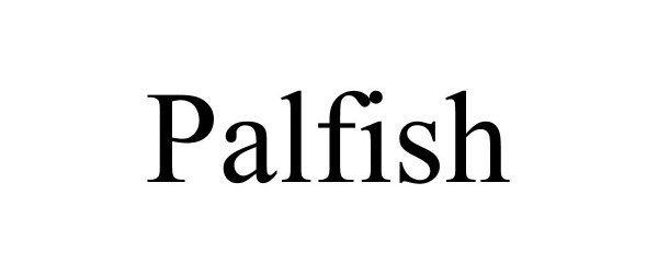 Trademark Logo PALFISH