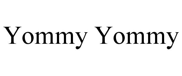  YOMMY YOMMY