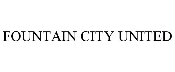  FOUNTAIN CITY UNITED