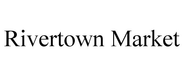 Trademark Logo RIVERTOWN MARKET