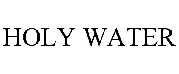 Trademark Logo HOLY WATER