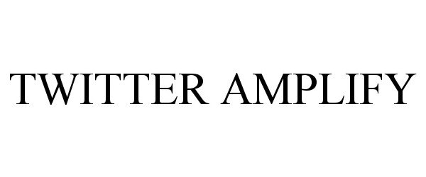 Trademark Logo TWITTER AMPLIFY