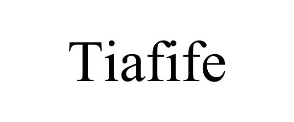  TIAFIFE