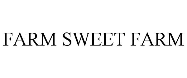 Trademark Logo FARM SWEET FARM