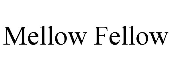 Trademark Logo MELLOW FELLOW