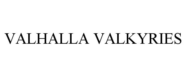 Trademark Logo VALHALLA VALKYRIES
