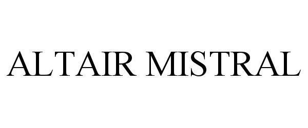 Trademark Logo ALTAIR MISTRAL