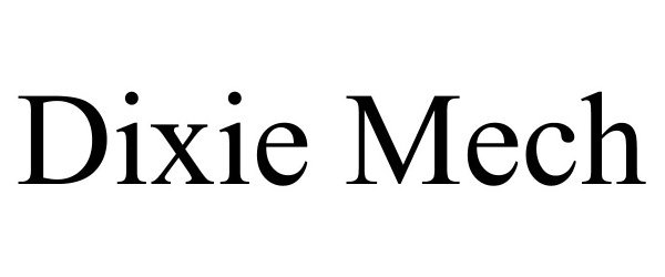 Trademark Logo DIXIE MECH