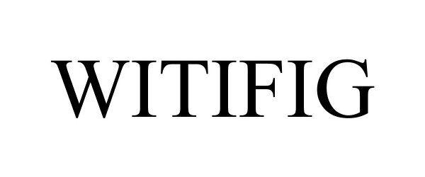 Trademark Logo WITIFIG