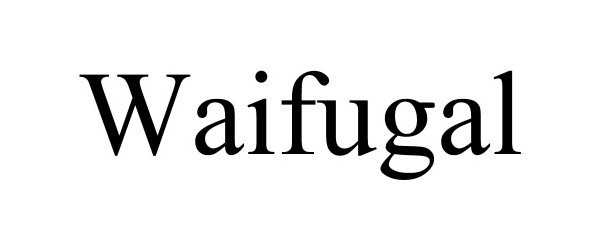  WAIFUGAL