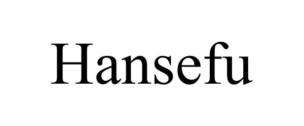 Trademark Logo HANSEFU