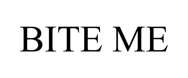 Trademark Logo BITE ME