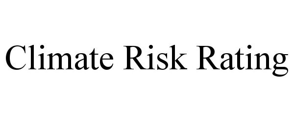 Trademark Logo CLIMATE RISK RATING