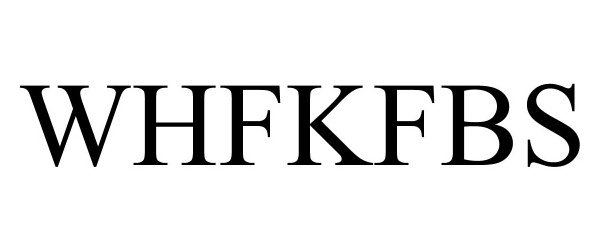 Trademark Logo WHFKFBS