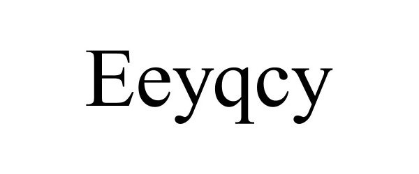 Trademark Logo EEYQCY