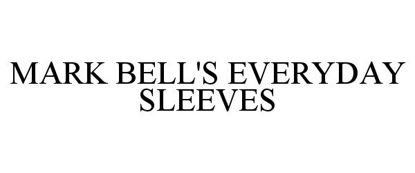  MARK BELL'S EVERYDAY SLEEVES