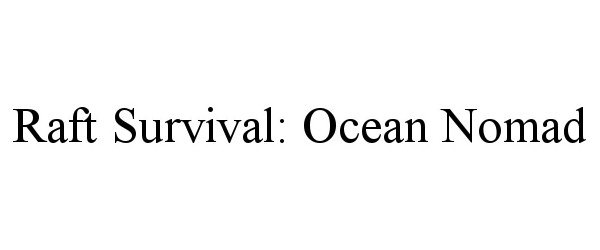  RAFT SURVIVAL: OCEAN NOMAD