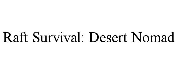  RAFT SURVIVAL: DESERT NOMAD