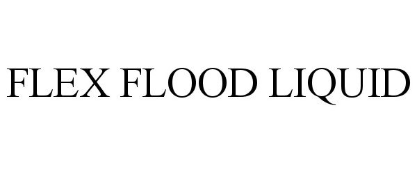  FLEX FLOOD LIQUID