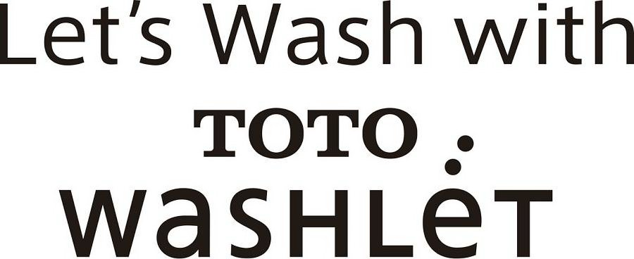  LET'S WASH WITH TOTO WASHLET