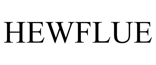 Trademark Logo HEWFLUE