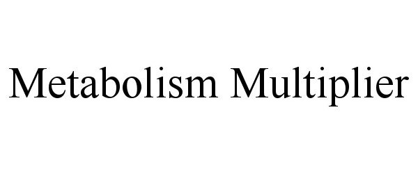 Trademark Logo METABOLISM MULTIPLIER