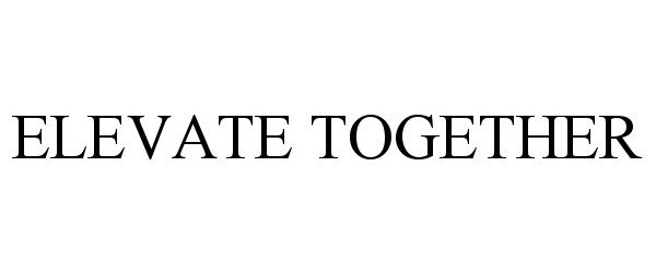  ELEVATE TOGETHER