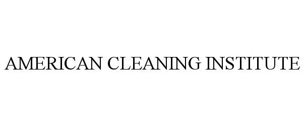  AMERICAN CLEANING INSTITUTE