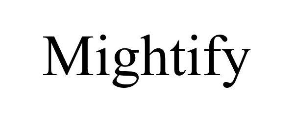 Trademark Logo MIGHTIFY